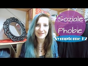 SOZIALE PHOBIE - Symptome #2