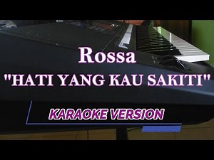 Hati Yang Kau Sakiti - Rossa (Karaoke Version)