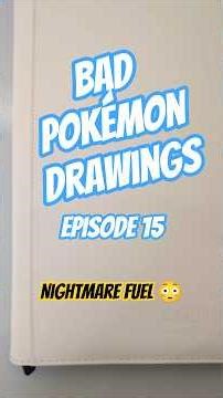 Bad Pokémon Drawings Ep. 15 | This Used to Haunt My Dreams #pokemon #pokemonchannel #pokemonshorts