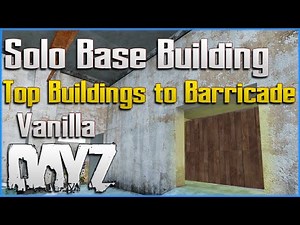DayZ Solo BASE Building Tips 3 - TOP Buildings to Barricade for Beginners PC Xbox PS4 PS5 Console