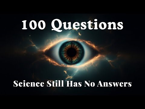 100 Things Modern Science Still Can’t Explain — Fall Asleep to Science