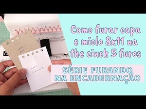 Como furar capa e miolo tamanho 8x11 com 5 furos na the cinch - 2° da série furando na encadernação