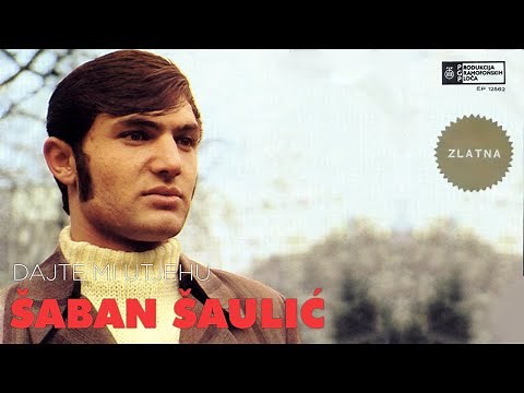 Saban Saulic - Dajte mi utjehu - (Audio 1969)