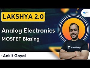 Lakshya Batch 2.0 - Analog Electronics | MOSFET Biasing | Ankit Goyal | Kreatryx GATE