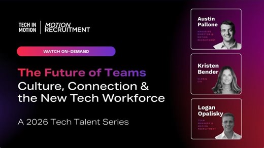 2026 Tech Talent Series — Part 3: The Future of Teams | Tech in Motion