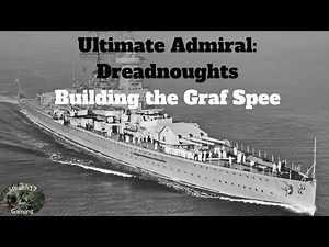 Ultimate Admiral: Dreadnoughts - Building the Graf Spee