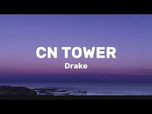 Drake - CN TOWER (Lyrics)