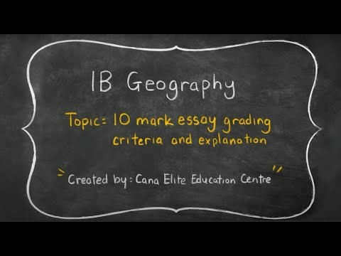 CANA Elite IB Geography HL/SL: 10 Mark Essay Grading Criteria and Explanation (Part 2) #𝐂𝐀𝐍𝐀