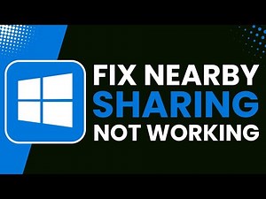Fix Nearby Sharing Not Working in Windows 10