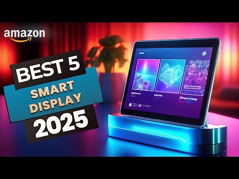 What's the TOP Smart Display of 2025?