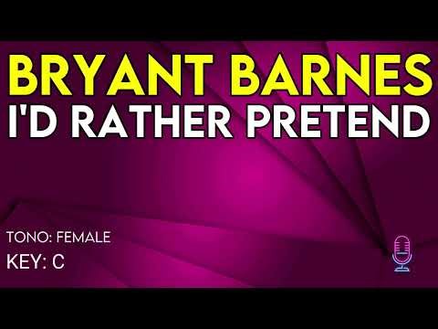 Bryant Barnes - I'd Rather Pretend - Karaoke Instrumental - Female