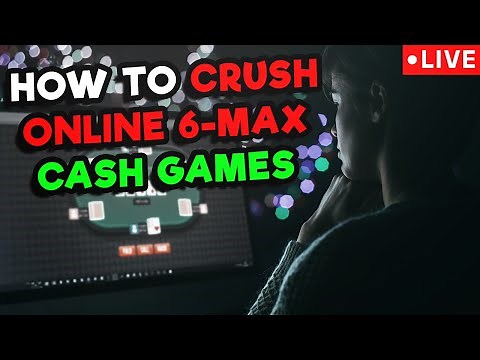 How to CRUSH 6-Max Cash Games [Online Poker Strategy]
