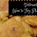 Dominican Tostones (Crispy Fried Plantains) - Kelvin's Kitchen
