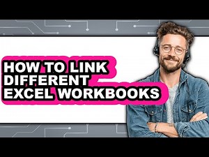 How to Link Different Excel Workbooks - Full Guide