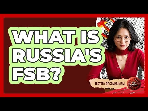 What Is Russia's FSB? - History of Communism