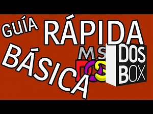 Guía BÁSICA y RÁPIDA de DOSBOX