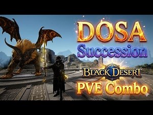 BDO Dosa Succession Combo addon Update : Best PvE Rotation Skills | คอมโบ โดซา สืบทอด (PvE)
