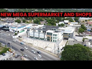 MEGA SUPERMARKET and SHOPPING CENTER ON CONSTANT SPRING ROAD | DRONE VIDEO | KINGSTON | JAMAICA