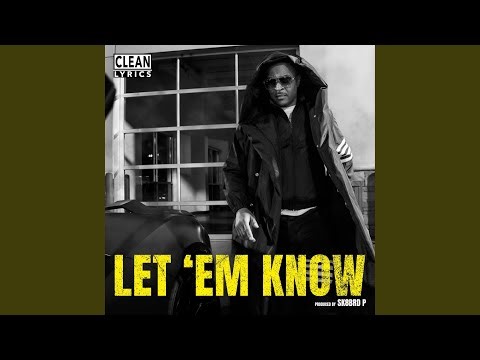 LET EM KNOW