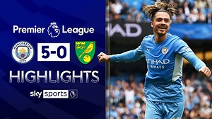 Man City 5-0 Norwich: Jack Grealish scores first City goal as champions demolish Canaries