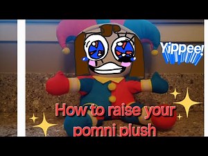 How to raise your pomni plush.