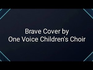 Brave Lyrics By One Voice Children's Choir