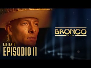 Bronco, La Serie | Episodio 11 | Adelanto