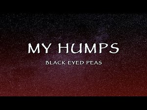 Black Eyed Peas - My Humps (Lyrics)