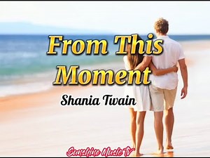 From This Moment (Shania Twain) with Lyrics