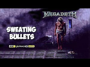 Megadeth - Sweating Bullets | HD 4K - 60fps