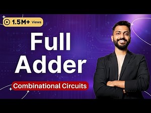 Full Adder: Combinational Circuit Video Lecture | Crash Course: Computer Science Engineering (CSE)