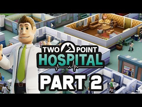 Two Point Hospital Gameplay Walkthrough Part 2 - TWO STARS (Full Game)