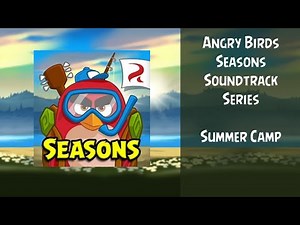Angry Birds Seasons Soundtrack | S16 | Summer Camp | ABSFT