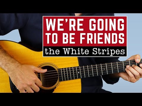 How to Play We're Going to Be Friends by The White Stripes on Guitar