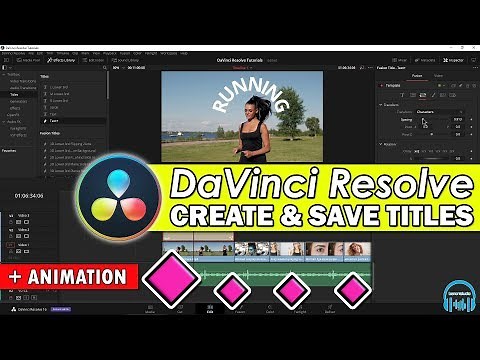 DaVinci Resolve - Creating and Saving Text/Titles + Animation