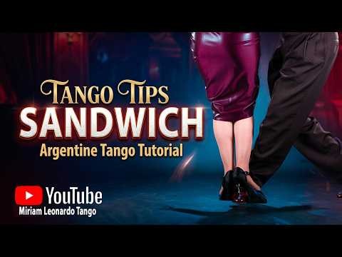 TANGO TIPS: Sandwich (Make it look stylish)