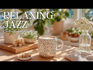 Relaxing Bossa Nova Jazz - Smooth Instrumental Bossa Nova Music for Study and Work Focus