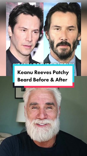 Keanu Reeves Patchy Beard Before & After