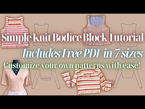 DIY: How to Create a Basic Knit Bodice Block with Sleeve Pattern + 14 Pattern Hacks and Free PDF !