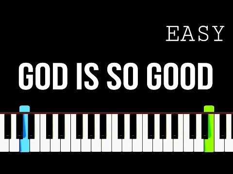 God Is So Good - Easy Piano Tutorial + Chords