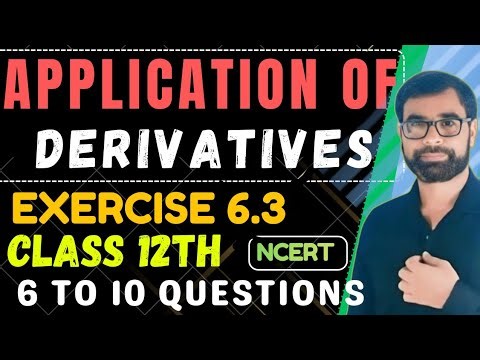 NCERT Class 12 Maths Chapter 6 Exercise 6.3 | Q6–10 | Application of Derivatives | Maxima & Minima