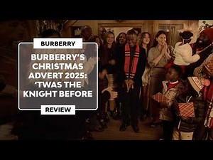 ▷ BURBERRY'S CHRISTMAS ADVERT 2025 | "'Twas The Knight Before"
