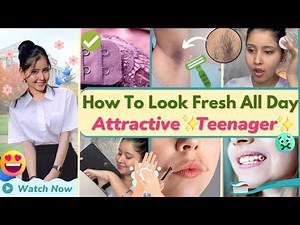 How to Look Fresh & Attractive✨All Day! For School / College Teenagers 👧🏻✅100% works