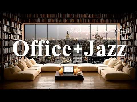 Cozy Office Jazz ☕ Relaxing Bossa Nova Music & Calm Coffee Jazz for a Peaceful Day, Working & Study