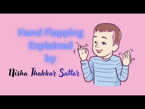 HAND FLAPPING EXPLAINED BY NISHA THAKKAR SATTAR