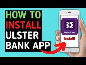 How to Install Ulster Bank NI Mobile Banking App | Latest Tutorial