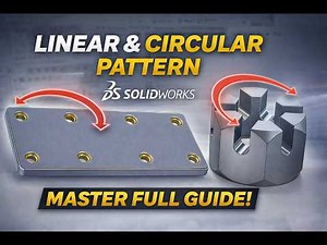 SolidWorks Linear Pattern & Circular Pattern FULL GUIDE