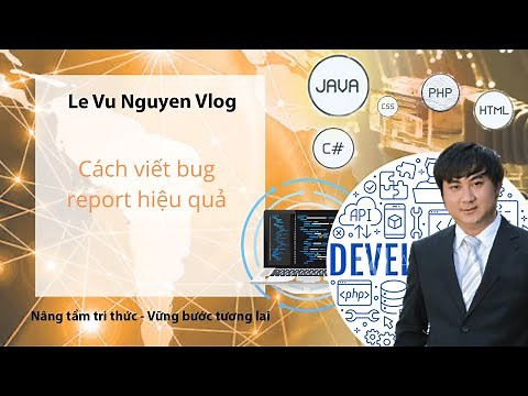 Cách viết bug report hiệu quả