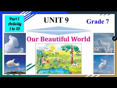 Grade 7 (Unit 9) Our Beautiful World - part 1