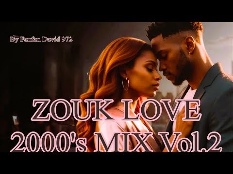 ZOUK LOVE 2000's MIX Vol.2